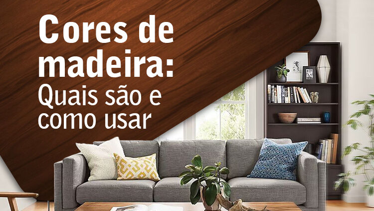 Cores de madeira para decoração: guia completo para escolher a tonalidade ideal